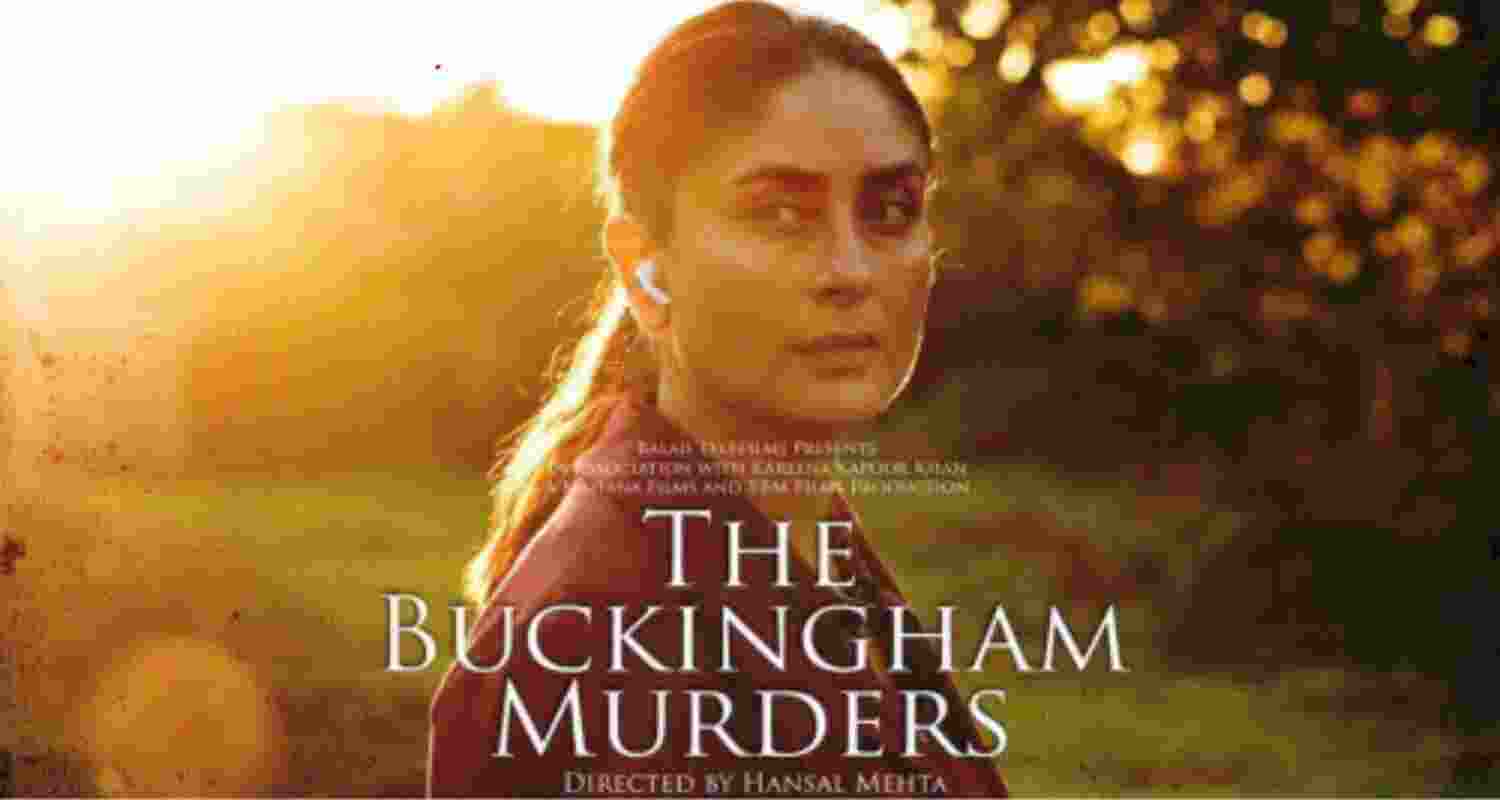 A poster of Director Hansal Mehta's highly anticipated film "The Buckingham Murders," starring Kareena Kapoor Khan.