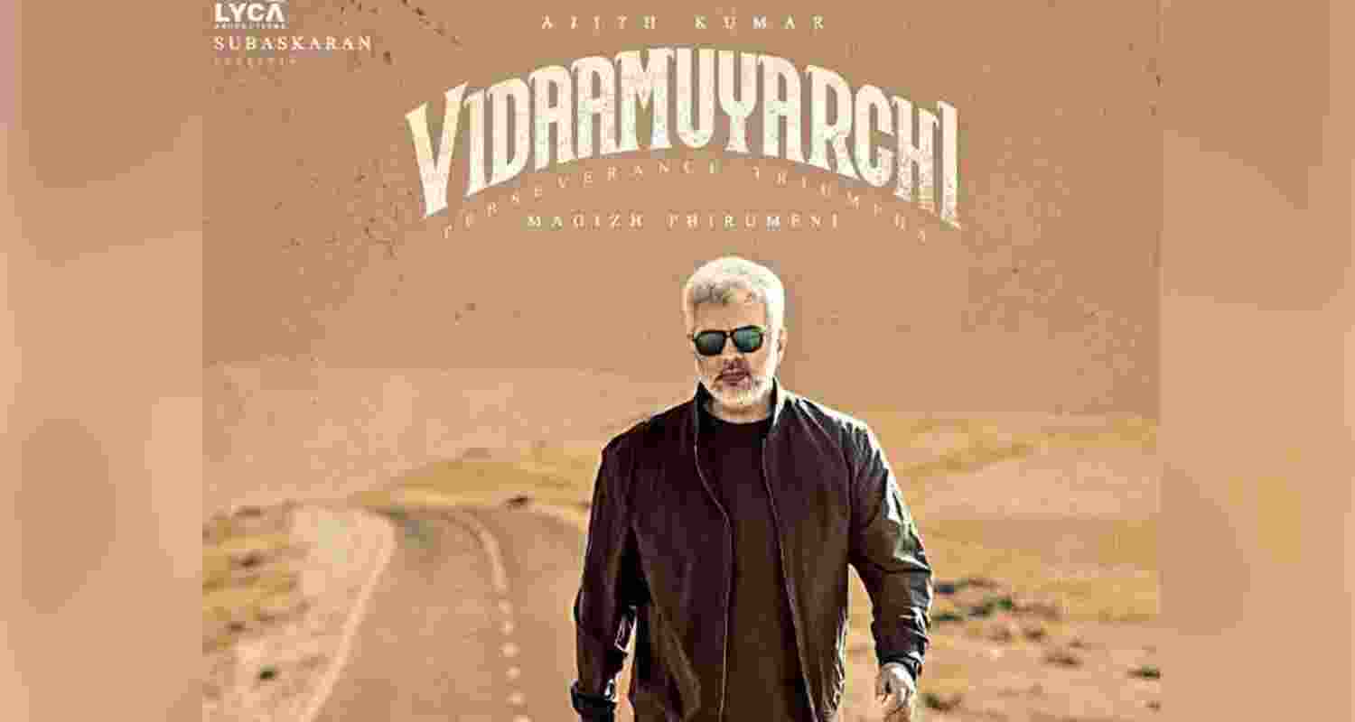 Pongal 2025 release of Ajith’s 'Vidaamuyarchi' postponed